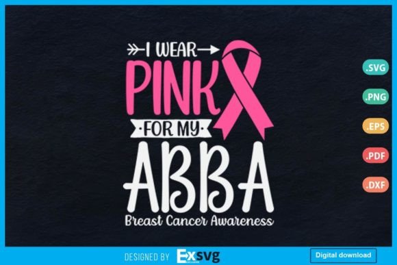 I Wear Pink for My Abba Breast Cancer