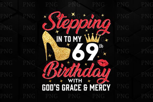 Stepping into My 69th Birthday PNG: A Versatile Asset for Your Creative Projects