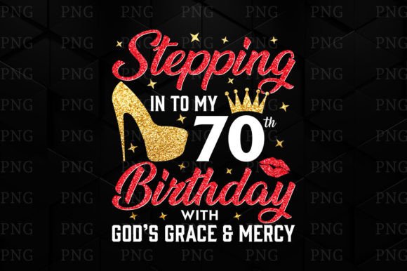 Stepping into My 70th Birthday PNG: The Ultimate Asset for Custom Merchandise and Creative Projects